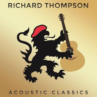 Richard Thompson, Acoustic Classics, singer-songwriter, legendary guitarist, rock songs, I want to see the bright lights tonight, valerie, re-issue, release - HeadStuff.org