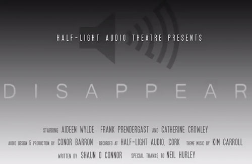 Disappear, a radio play by shaun o'connor, anxiety, literature, psychiatry, psychology, descartes, quantum theory, half-light audio - HeadStuff.org
