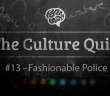 The Culture Quiz: Fashionable Police - HeadStuff.org
