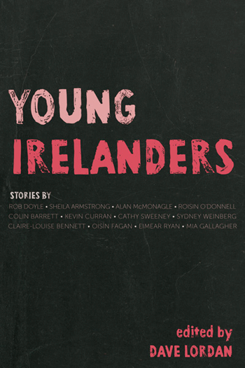 Young Irelanders, rob doyle, colin barrett, dave lordan, eimear ryan, short stories, new island - HeadStuff.org
