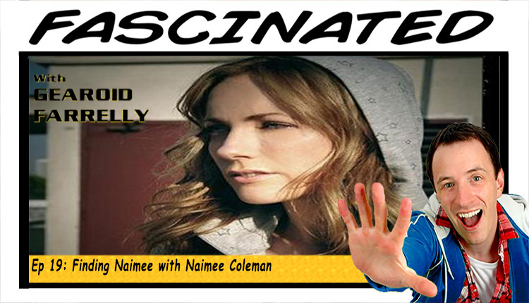 Naimee Coleman Gearoid Farrelly Fascinated Podcast