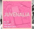 Juvenalia episode 12 - The Den with Elva Carri