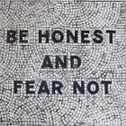 Be Honest & Fear Not -Headstuff.org