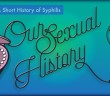 Our Sexual History podcast A short history of syphilis - HeadStuff.org
