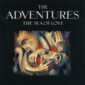 The Adventures - The Sea of Love