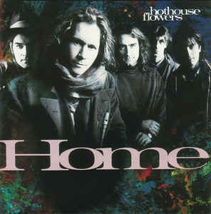 HOTHOUSE FLOWERS - HOME