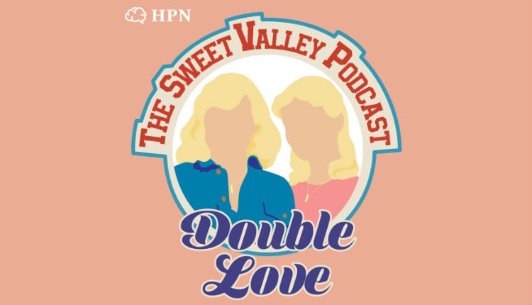 Double Love, Sweet Valley High podcast artwork - HeadStuff.org