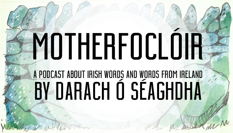 Motherfoclóir, The Irish For, Irish Language podcast on The HeadStuff Podcast Network - HeadStuff.org