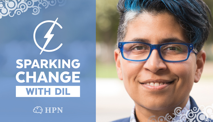Dil Wickremasinghe podcast, Sparking Change with Dil, HPN, The HeadStuff Podcast Network, equality, activism - HeadStuff.org