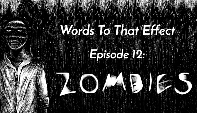 Words to that Effect History of Zombies - HeadStuff.org