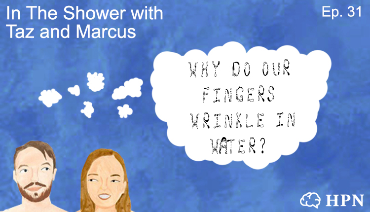In-The-shower-with-taz-and-marcus_-episode-art_-why-do-our-fingers-wrinkle-in-water