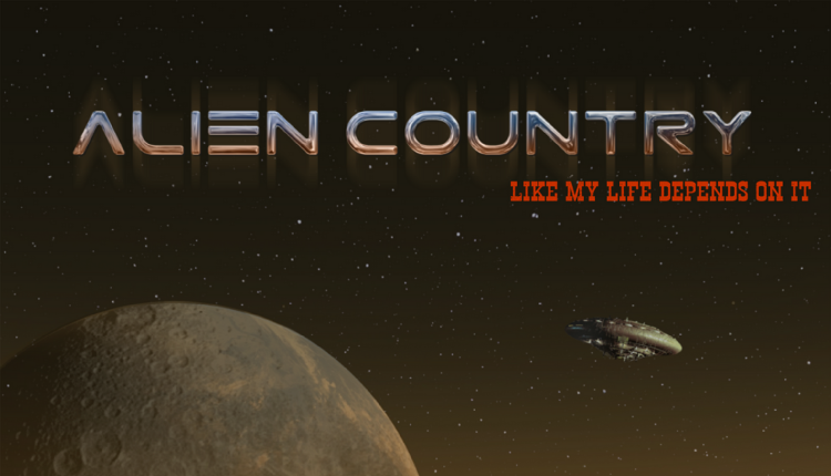 alien country Like My Life Depends on It
