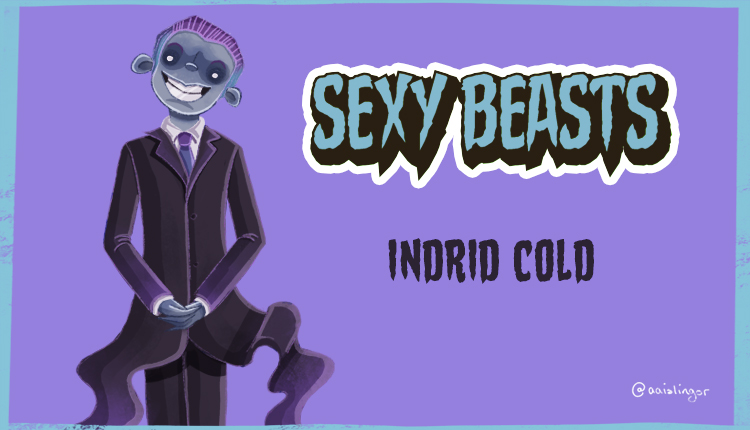 Indrid Cold Sexy Beasts