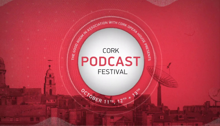 Cork Podcast Festival - Podcast News