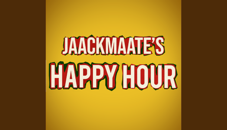 JaackMaate's Happy Hour