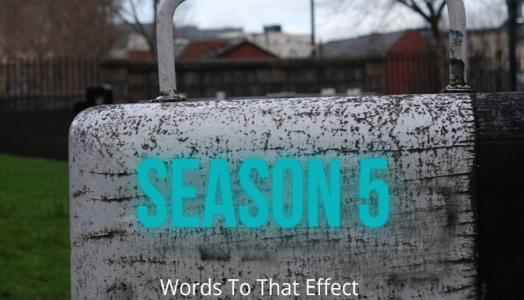 Words To That Effect Season 5 Trailer
