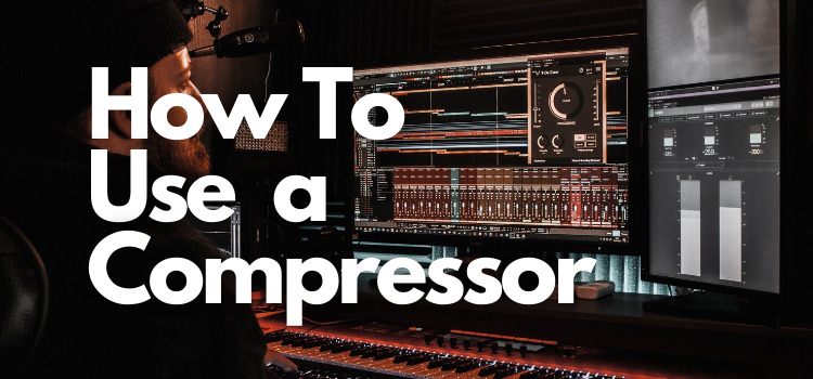 How To Use a Compressor