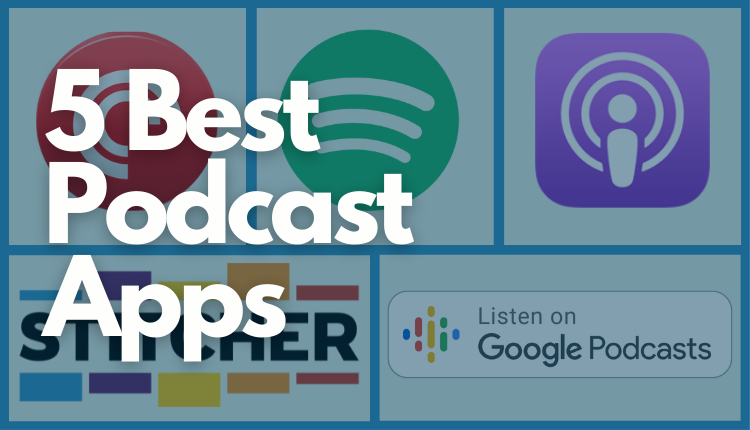 5 Best Podcast Apps